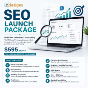 SEO Launch Package by Cdesigns Marketing featuring website and competitor audits, keyword research, technical SEO, content strategy, monthly blog writing, Google Business Profile updates, and ongoing SEO performance reporting.
